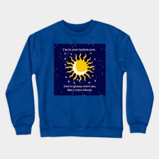 In Your System Now Crewneck Sweatshirt